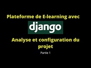 Développement d'une Plateforme de E-learning configuration du projet #1 | django- python