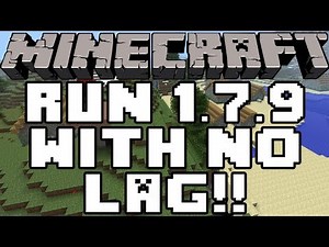 How To Run Minecraft 1.7.9 Fast With No Lag!!