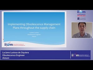 IIOM 2021 - Obsolescence Management Plans through Supply Chain (Luciano Lustosa de Siqueira, Alstom)