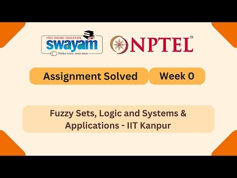 Fuzzy Sets, Logic and Systems & Applications Week 0 NPTEL ANSWERS 2026 #nptel2026 #myswayam #nptel