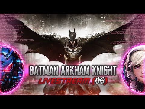 🔴 LIVE | Batman Arkham Knight Gameplay – Action Stealth Combat | Playthrough [06] | Symbiotic Gaming