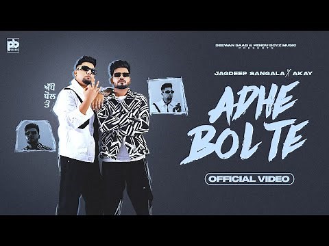Adhe Bol Te (Official Video) Jagdeep Sangala | A Kay | New Punjabi Song 2024