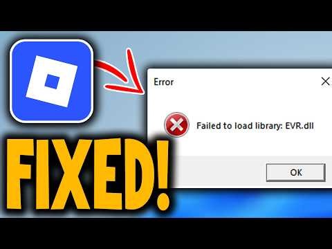 How to Fix Failed to Load Library EVR.dll Error in Roblox - Full Guide