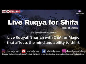 Live Ruqyah Shariah with Q&A for Magic that affects the mind and the ability to think