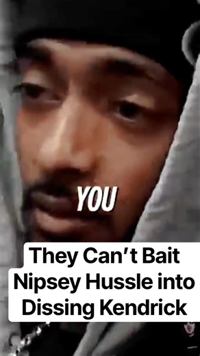 They Can’t Bait Nipsey Hussle into Dissing Kendrick Lamar 💯