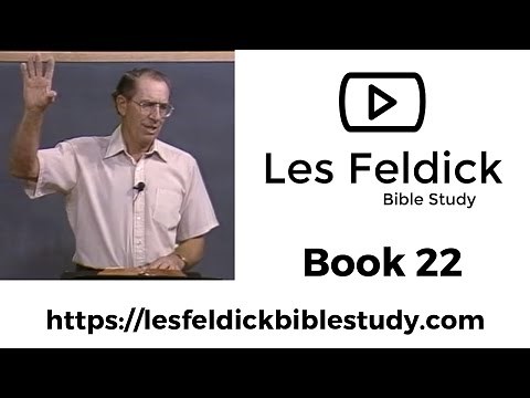 Les Feldick Bible Study | Through the Bible w/ Les Feldick Book 22