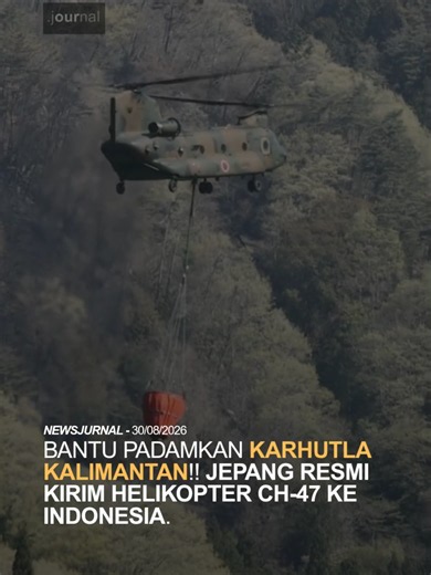Jepang Kirim JSDF dan Helikopter CH-47 Bantu Atasi Karhutla Kalimantan