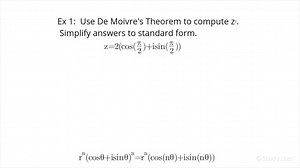 Using De Moivre's Theorem with Answers in Standard Form | Trigonometry | Study.com