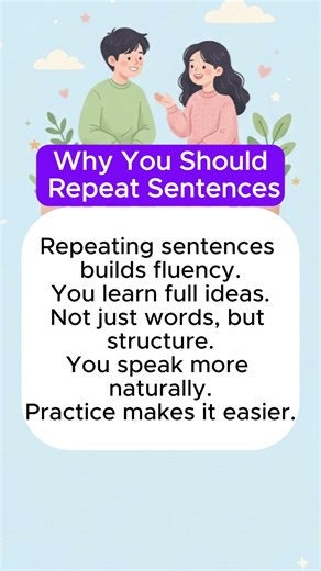 Why You Should Repeat Sentences