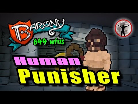 Punisher Human - Barony Gameplay Guide - 644 Wins