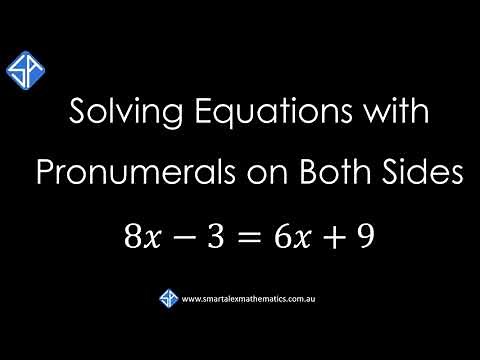 Solving Equation with Pronumerals on Both Sides