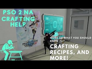 PSO 2 NA Crafting Guide: Recipes, getting started, and desynthesis.
