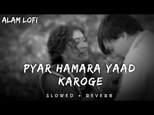 Pyar Hamara Yaad Karoge | (Slowed + Reverb) | Sad Romantic Lofi Song | New Hindi Love Song 2025