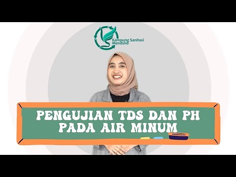 TUTORIAL PENGUJIAN TDS DAN PH PADA AIR MINUM