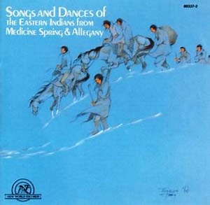 Various - Songs And Dances Of The Eastern Indians From Medicine Spring & Allegany (Cherokee, Seneca)