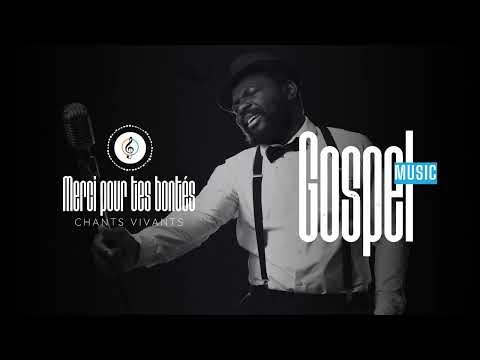 Merci pour tes bontés – Chant de Reconnaissance | Gospel Worship🎶