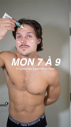 Mon 7 à 9 avec L’Oréal Paris Men Expert Derma Power ✅