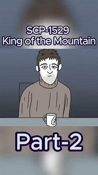 SCP-1529 King of the Mountain part 2 #scp #scpfoundation #scpshorts #scpanimation
