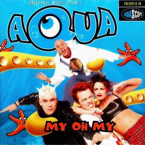 Aqua - My Oh My