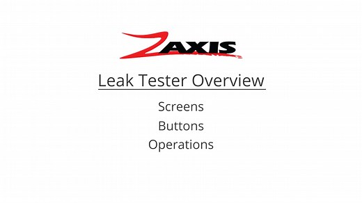 Zaxis Leak Tester Overview