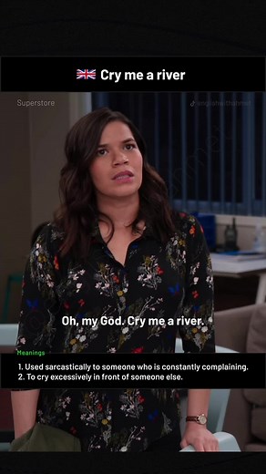 "Cry me a river" is used sarcastically to someone who is constantly co...