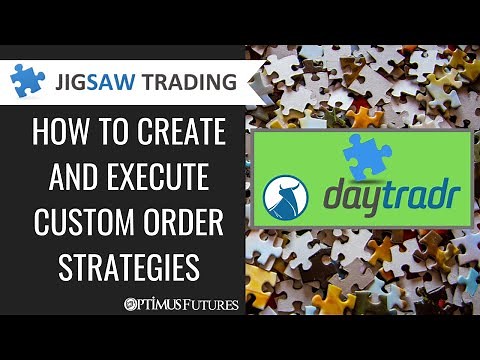 Jigsaw Daytradr - How to Create and Execute Custom Order Strategies