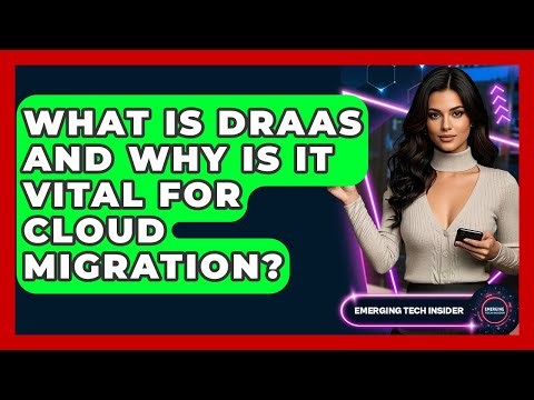 What Is DRaaS And Why Is It Vital For Cloud Migration? - Emerging Tech Insider