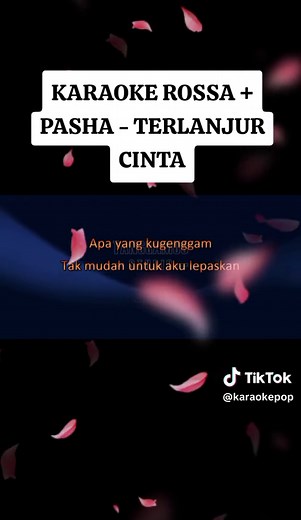karaoke rossa feat pasha - terlanjur cinta..... #popkaraoke #musikpop #videokaraoke #karaokeindonesia #popindonesia #beranda #berandafyp #berandatiktok #musik #video #fyp #story #viral #fypシ゚viral #fypシ #fypage #xyzabc #xybca #xyzbca
