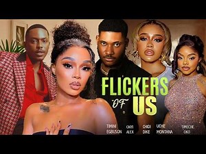 FLICKERS OF US 💔 Timini Egbuson , Onyi Alex , Uche Montana | Latest Nollywood Romantic Movie 2026