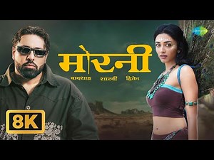 Morni - 8K Video | Badshah | Sharvi Yadav | Preity Mukhundhan | Hiten