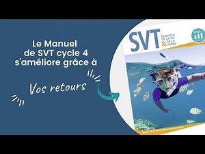 Le manuel de SVT cycle 4 s'améliore grâce à vos retours