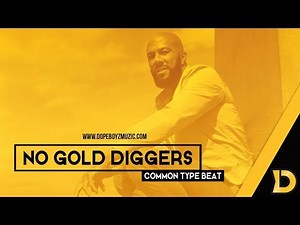 Common Type Beat With Hook 2019 "NO GOLD DIGGERS" Hip Hop Instrumental With Hook by DopeBoyzMuzic