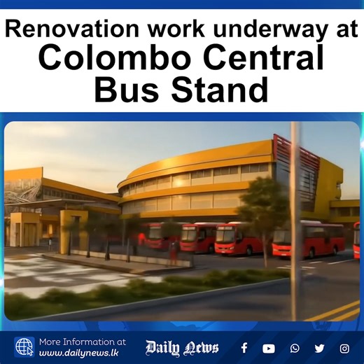 “Colombo Central Bus Stand modernization project underway ; launched on Sept. 15, 2025, with an investment of Rs. 425 million.” | Daily News
