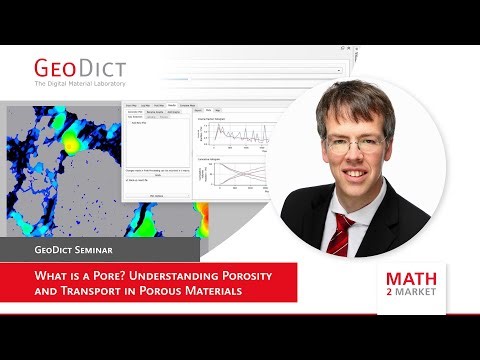 GeoDict Seminar - What is a pore? Understanding porosity and transport in porous materials.