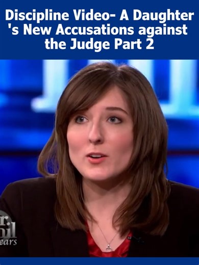 Dr. Phil _ S10 E43 Part 2 Discipline Video A Daughter's New Accusations against the Judge.m | Machine Hunter