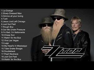 ZZ TOP BEST SONGS - ZZ TOP GREATEST HITS - ZZ TOP BEST OF - THE BEST ZZ TOP FULL ALBUM