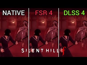 DLSS 4 vs FSR 4 vs 1080P NATIVE In Silent Hill F | How Big Is The Difference?