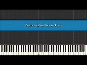 Despacito (Peter Bence) - Piano, Synthesia Piano Tutorial
