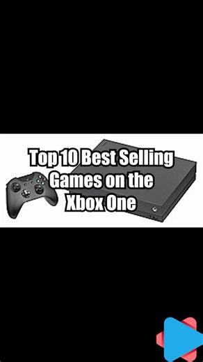 Top 10 Best Selling Games on the Xbox One