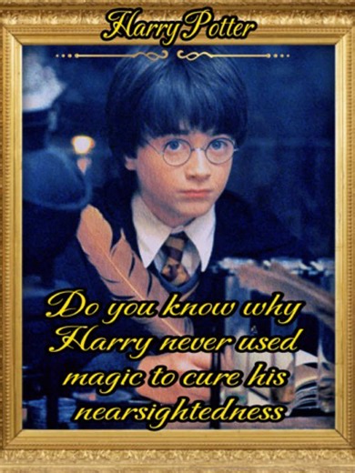 Why Harry Potter Didn't Use Magic for Nearsightedness
