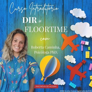 Curso Introdutório DIR Floortime - Roberta Caminha, Psicóloga PhD. | Hotmart