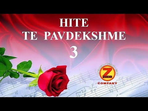 HITE TE PAVDEKSHME 3 ❤️Balada❤️