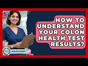 How To Understand Your Colon Health Test Results? - Colon Health Channel