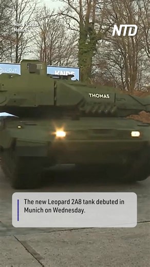 3.5K views · 18 reactions | Germany's Defense Minister Boris Pistorius attended the unveiling of the newly developed Leopard 2A8 main battle tank in Munich on Nov. 19. | NTD Television | Facebook