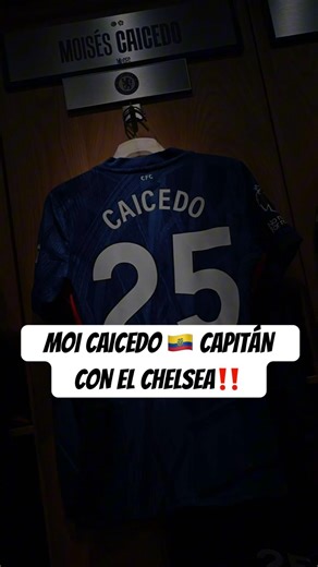 MOI CAICEDO 🇪🇨 CAPTAIN WITH CHELSEA‼️ #ecuador #moisescaicedo #chelseafc #premierleague