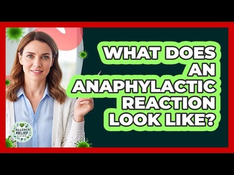 What Does An Anaphylactic Reaction Look Like?