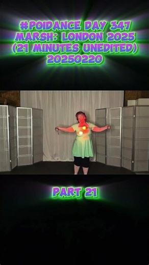 Pt21 Poi Dance Day 347 Marsh: London 2025 (21 minutes unedited) 20250220 #poi #PoiDance #PoiTutorial