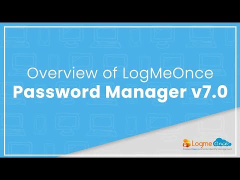 LogMeOnce Password Manager 7.0 Overview