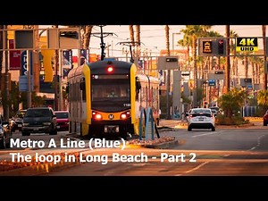 ⁴ᴷ⁶⁰ LA Metro | A Line (Blue) Loop in Downtown Long Beach - Part 2