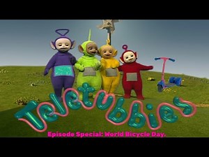 Teletubbies. Episode Special: World Bicycle Day.